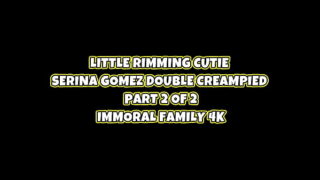 LITTLE RIMMING CUTIE SERINA GOMEZ DOUBLE CREAMPIED – IMMORAL FAMILY 4K